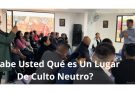 Se pondría en funcionamiento el servicio de culto neutro